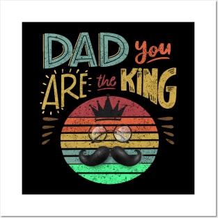 dad you are the king Posters and Art